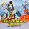 About Bholenath Ka Aaya Telephone Song